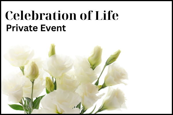 Celebration of Life - Private Event